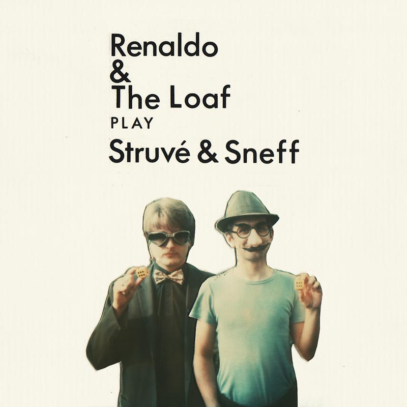 Cover of “Renaldo and the Loaf Play Struvé & Sneff”