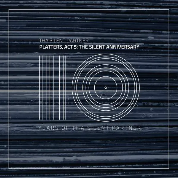 Album cover for “Platters, Act 5: The Silent Anniversary (10 Years Of Tha Silent Partner)” by Tha Silent Partner