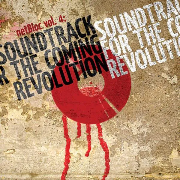 netBloc Vol. 4 Cover for “netBloc Volume 4 (Soundtrack for the Coming Revolution)” by Various Artists