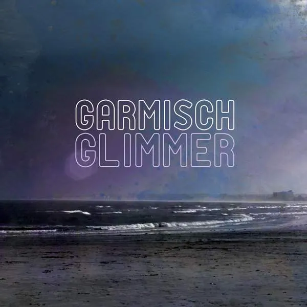Album Cover for “Glimmer” by Garmisch