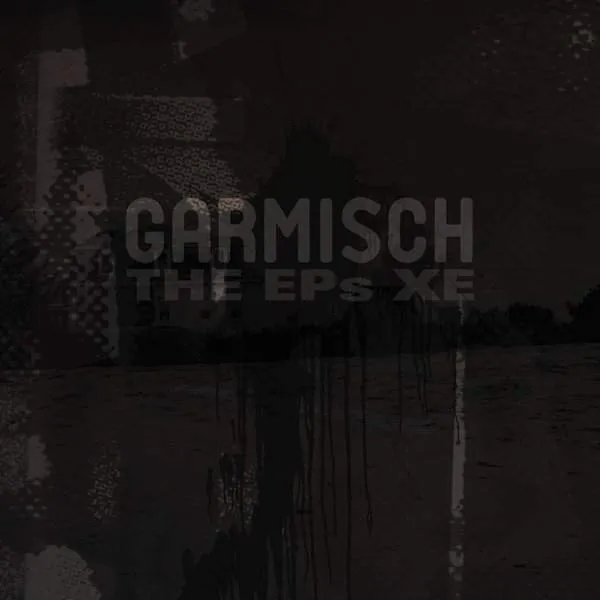 Album cover for “The EPs XE” by Garmisch