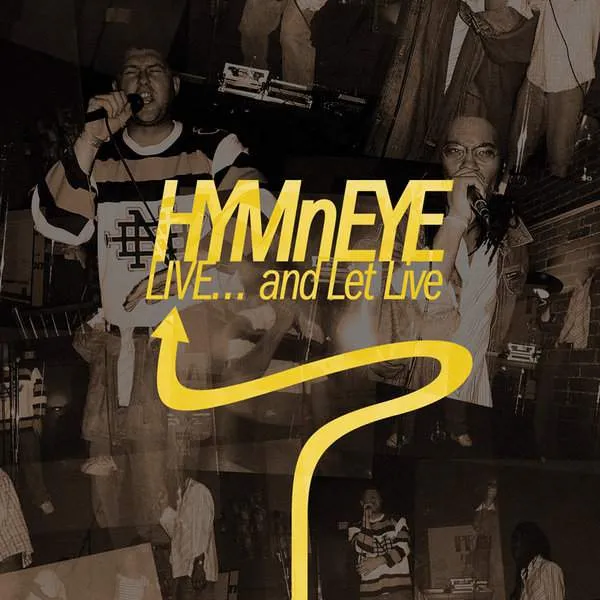Album cover for “LIVE... and Let Live” by HYMnEYE