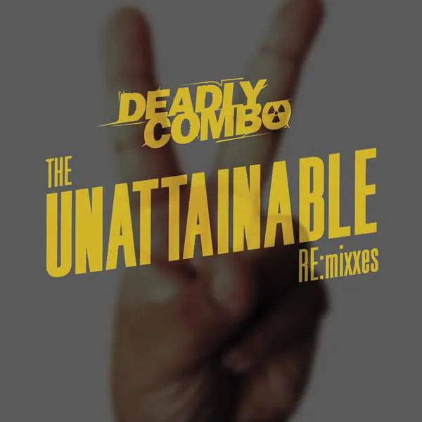 Album cover for “The Unattainable RE:mixxes” by Deadly Combo