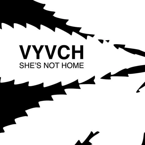 Album cover for “She's Not Home” by VYVCH