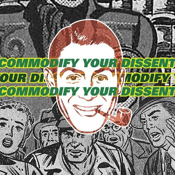 Album cover for “Commodify Your Dissent” by Walt Thisney