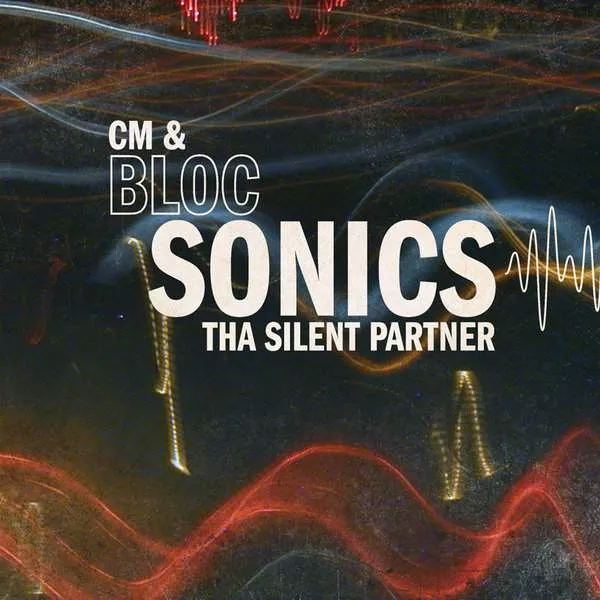 Album cover for “bloc Sonics” by CM &amp; Tha Silent Partner