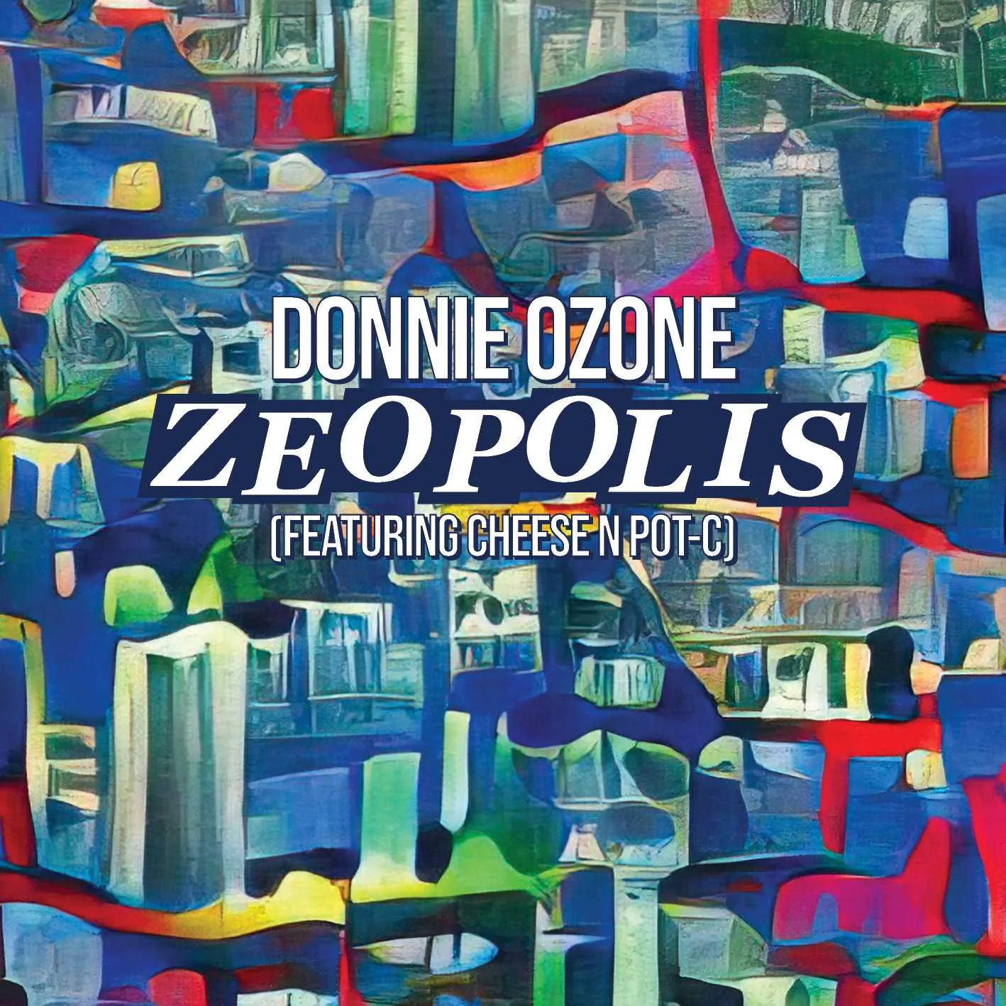 Album cover for “Zeopolis (Featuring Cheese N Pot-C)” by Donnie Ozone