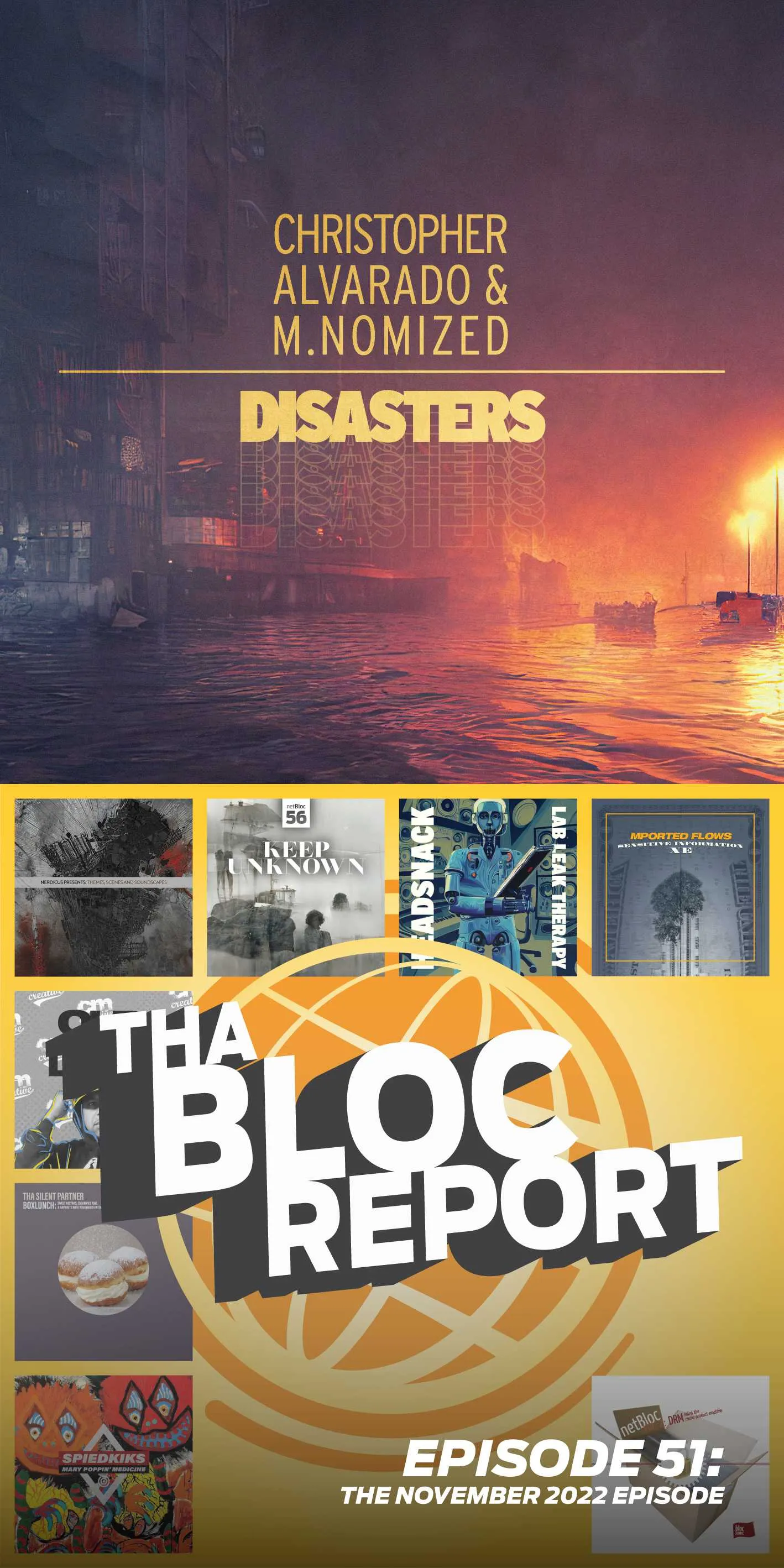 Cover graphics for “Disasters” by Christopher Alvarado &amp; M.Nomized and  Tha Bloc Report Episode 51 hosted by Donnie Ozone