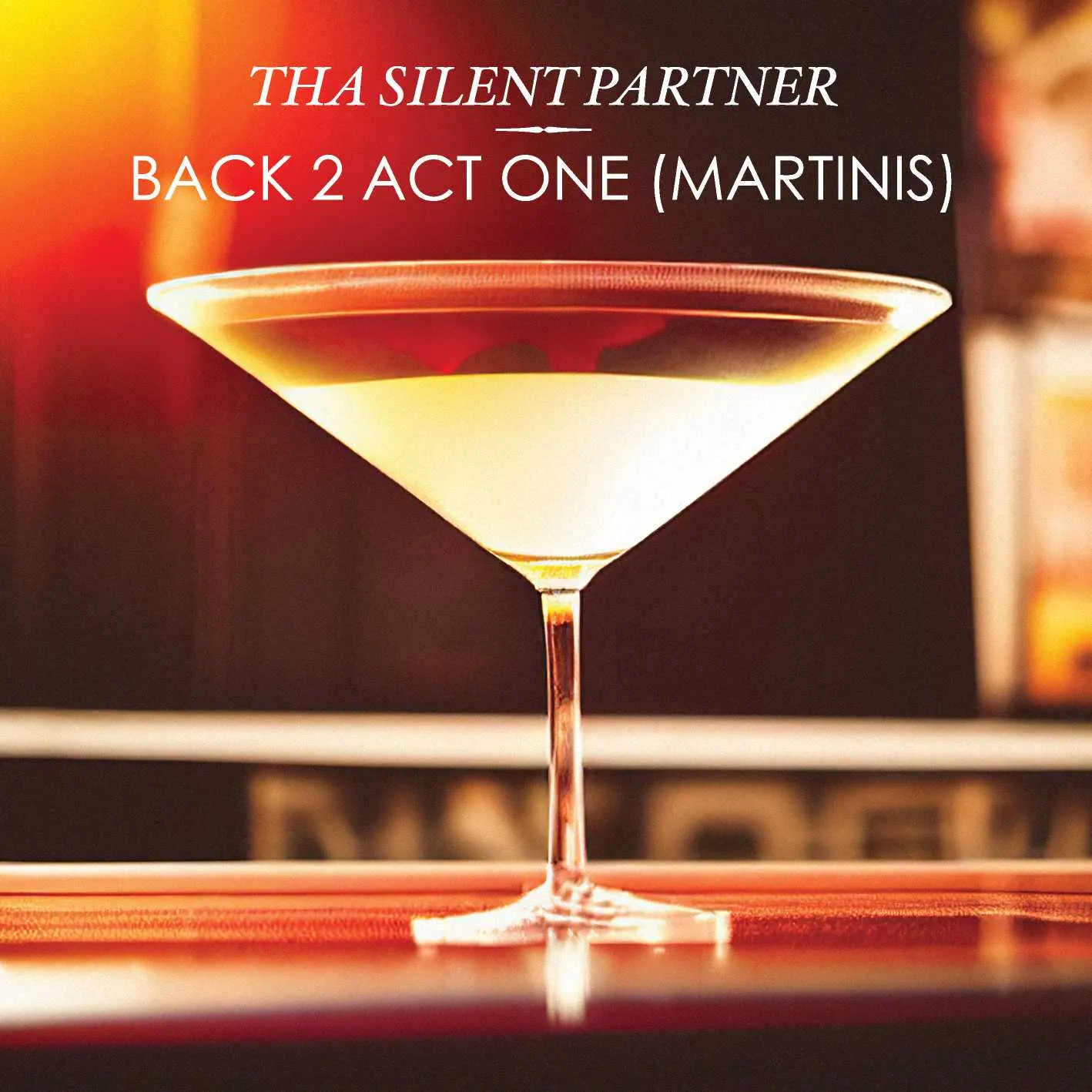 Album cover for “Back 2 Act One (MARTINIS)” by Tha Silent Partner