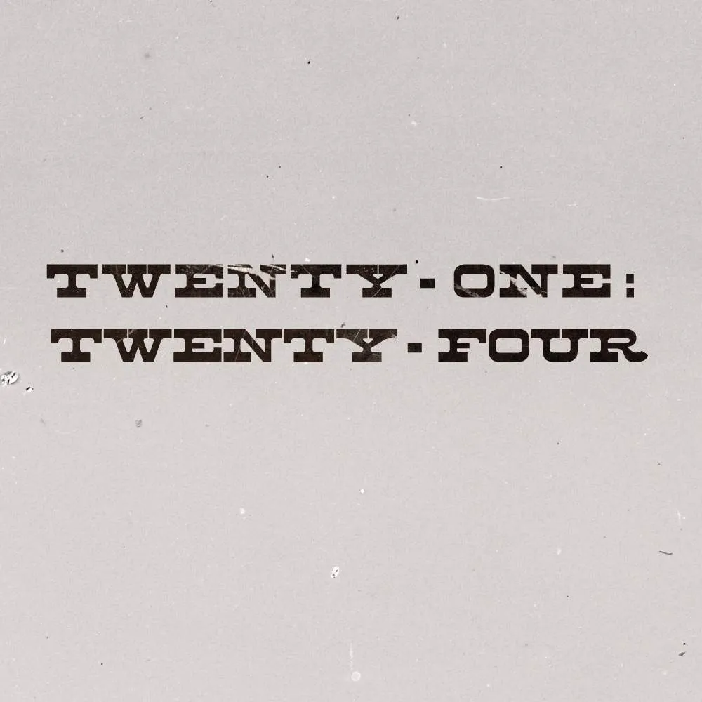 Twenty-One: Twenty-Four