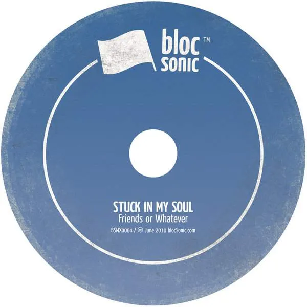 Album Disc for “Stuck In My Soul” by Friends or Whatever