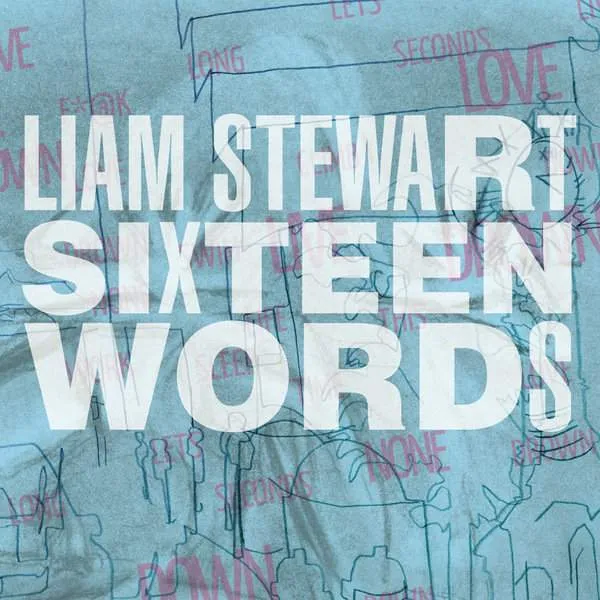 Album cover for “Sixteen Words” by Liam Stewart