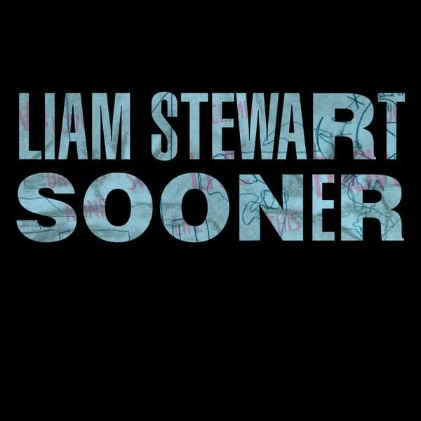 Album cover for “Sooner” by Liam Stewart