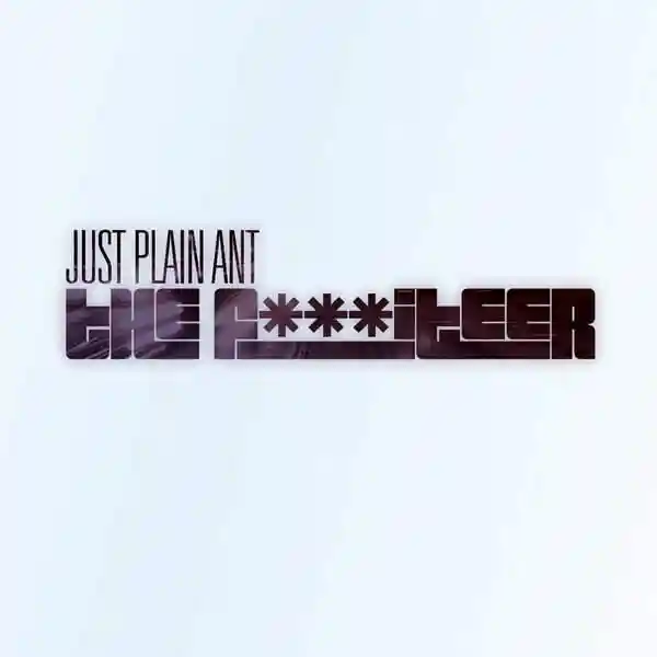 Album cover for “The F***iteer” by Just Plain Ant
