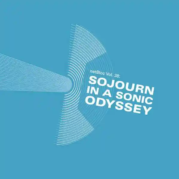 Album cover for “netBloc Vol. 38: Sojourn In A Sonic Odyssey” by Various Artists