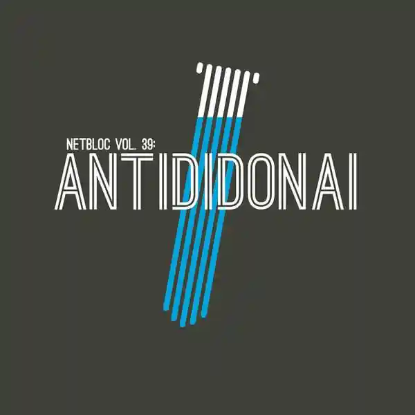 Album cover for “netBloc Vol. 39: Antididonai” by Various Artists