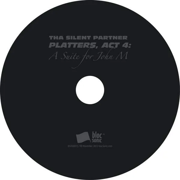 Album disc for “Platters, Act 4: A Suite For John M” by Tha Silent Partner