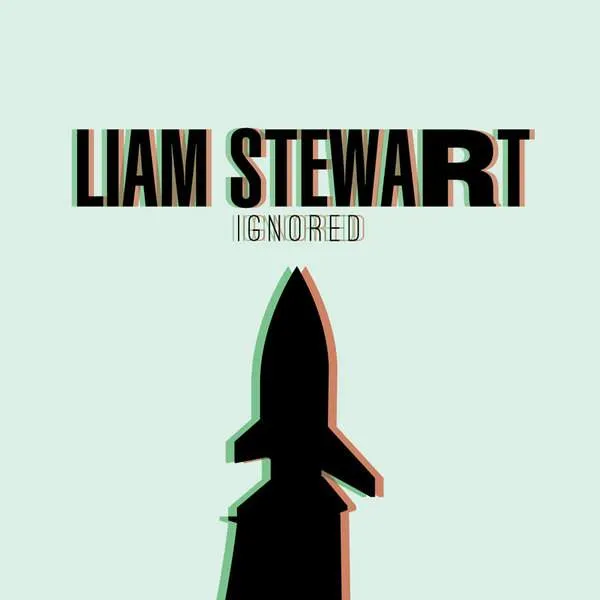 Album cover for “Ignored” by Liam Stewart