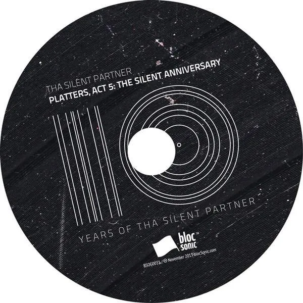 Album disc for “Platters, Act 5: The Silent Anniversary (10 Years Of Tha Silent Partner)” by Tha Silent Partner