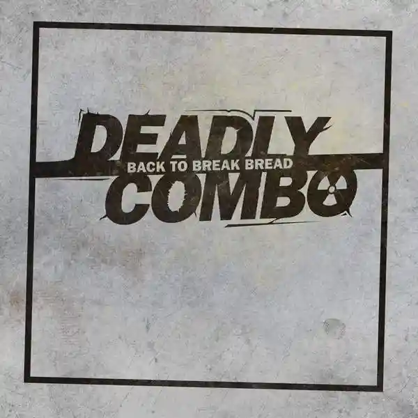 Album cover for “Back To Break Bread” by Deadly Combo