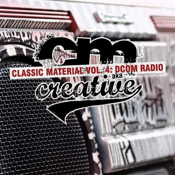 Album cover for “Classic Material Vol. 4: DCOM Radio” by CM aka Creative
