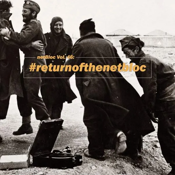Album cover for “netBloc Vol. 46: #returnofthenetbloc” by Various Artists