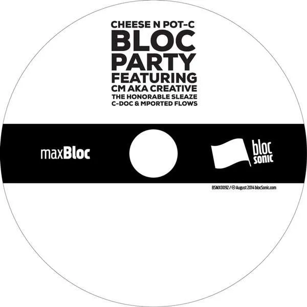 Album disc for “Bloc Party (Featuring CM aka Creative, The Honorable Sleaze, C-Doc &amp; Mported Flows)” by Cheese N Pot-C