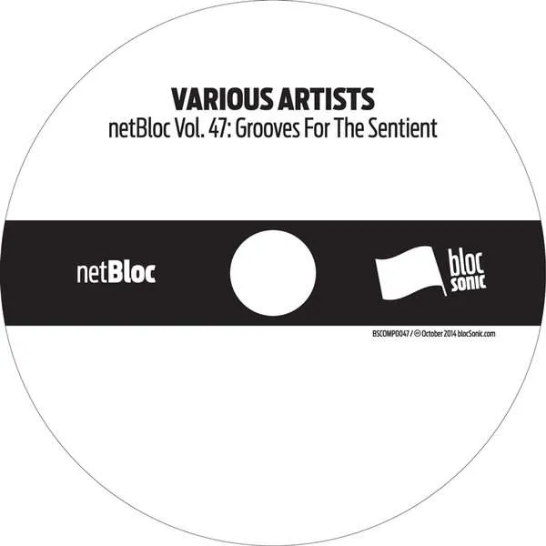 Album disc for “netBloc Vol. 47: Grooves For The Sentient” by Various Artists