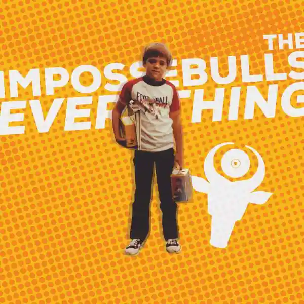 Album cover for “Everything” by The Impossebulls