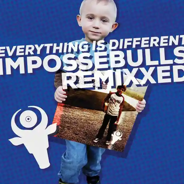 Album cover for “Everything is Different: Impossebulls Remixxed” by The Impossebulls