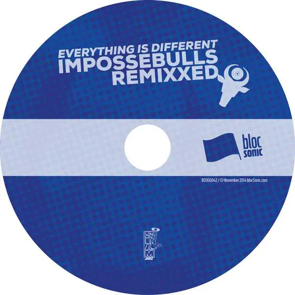 Album disc for “Everything is Different: Impossebulls Remixxed” by The Impossebulls