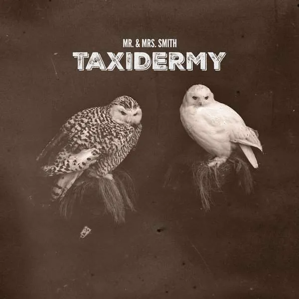 Album cover for “Taxidermy” by Mr. &amp; Mrs. Smith