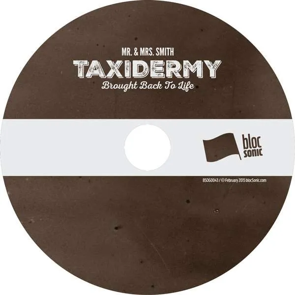Album disc for “Taxidermy: Brought Back To Life” by Mr. &amp; Mrs. Smith