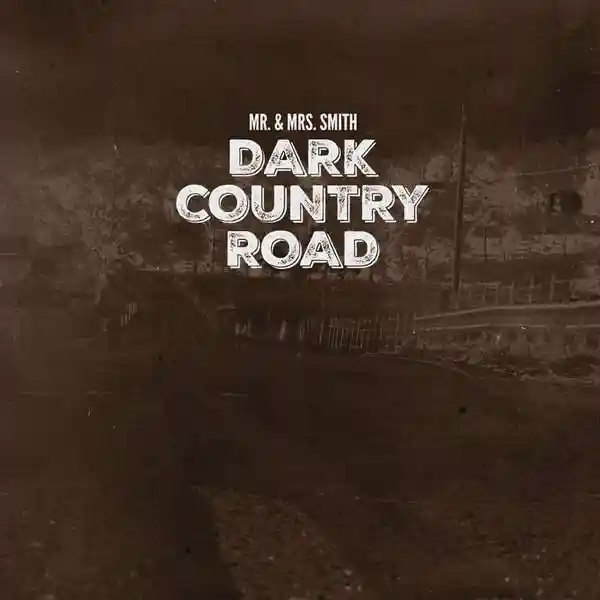 Album cover for “Dark Country Road” by Mr. &amp; Mrs. Smith