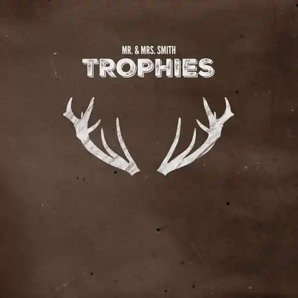Album cover for “Trophies” by Mr. &amp; Mrs. Smith