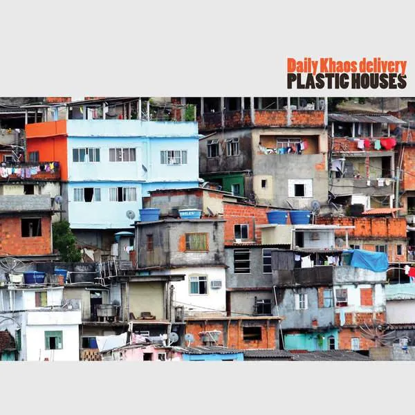 Album cover for “Plastic Houses” by Daily Khaos delivery