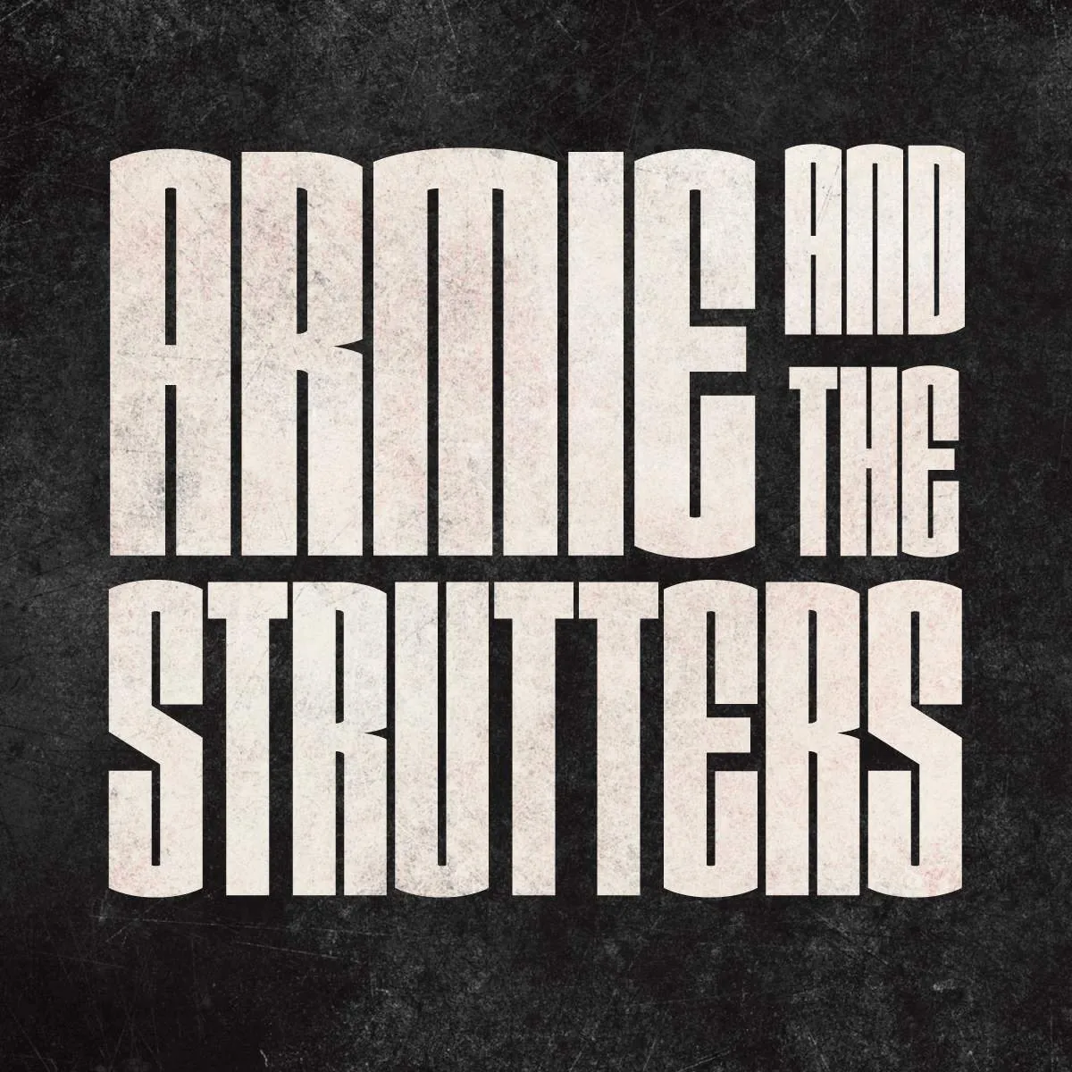 Armie And The Strutters