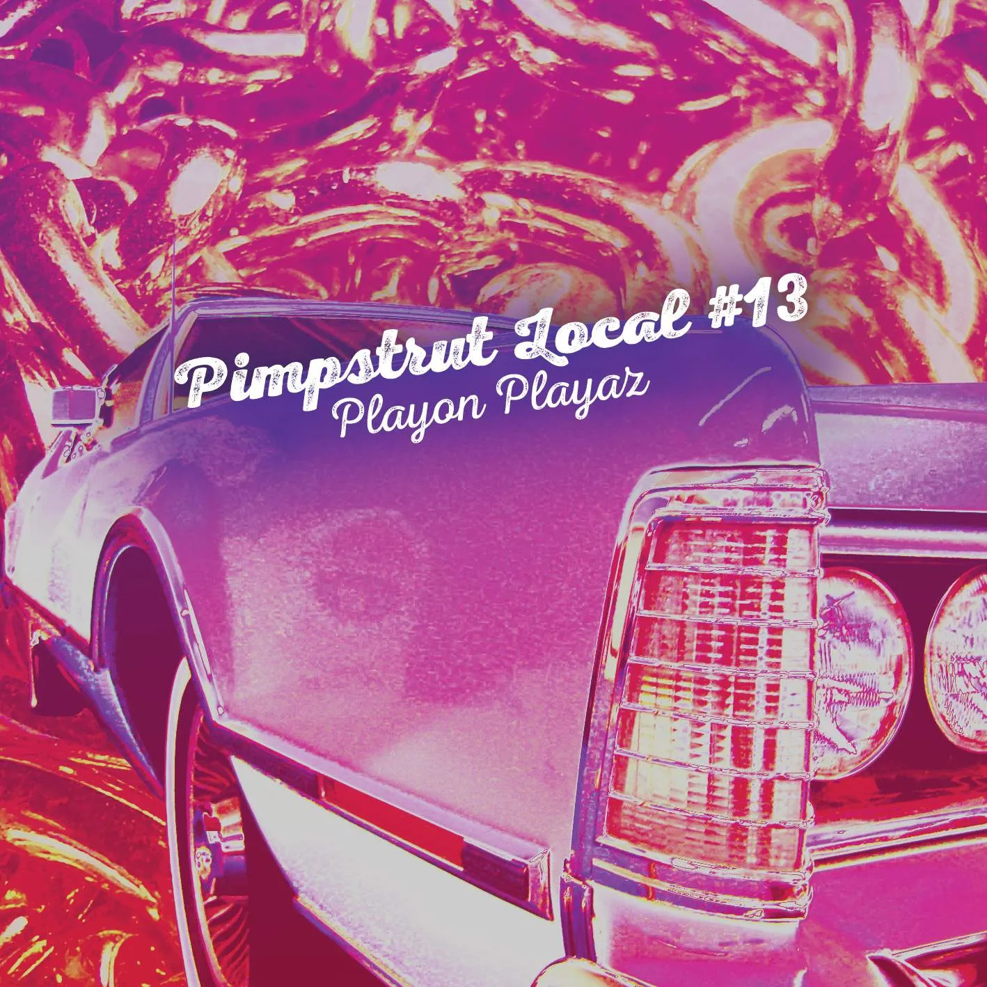 Album cover for “Playon Playaz” by Pimpstrut Local #13