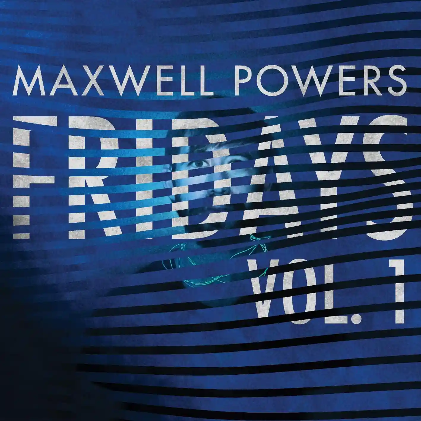 Album cover for “Fridays, Volume 1” by Maxwell Powers