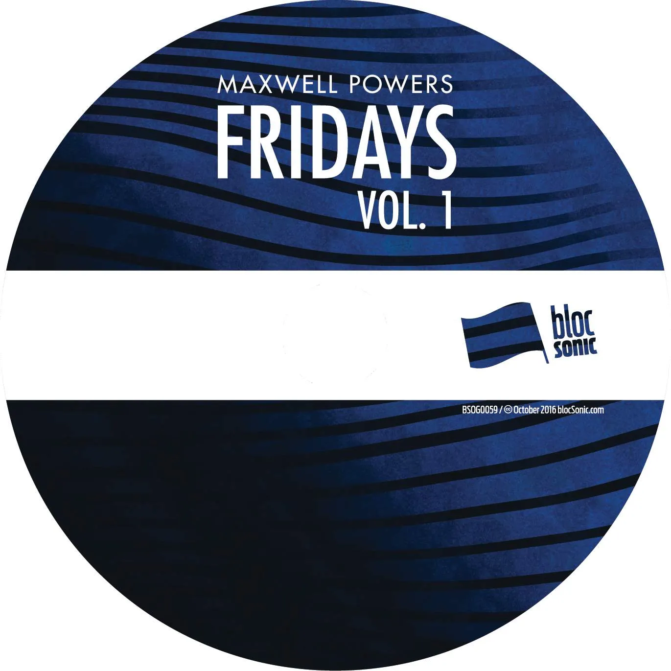 Album disc for “Fridays, Volume 1” by Maxwell Powers