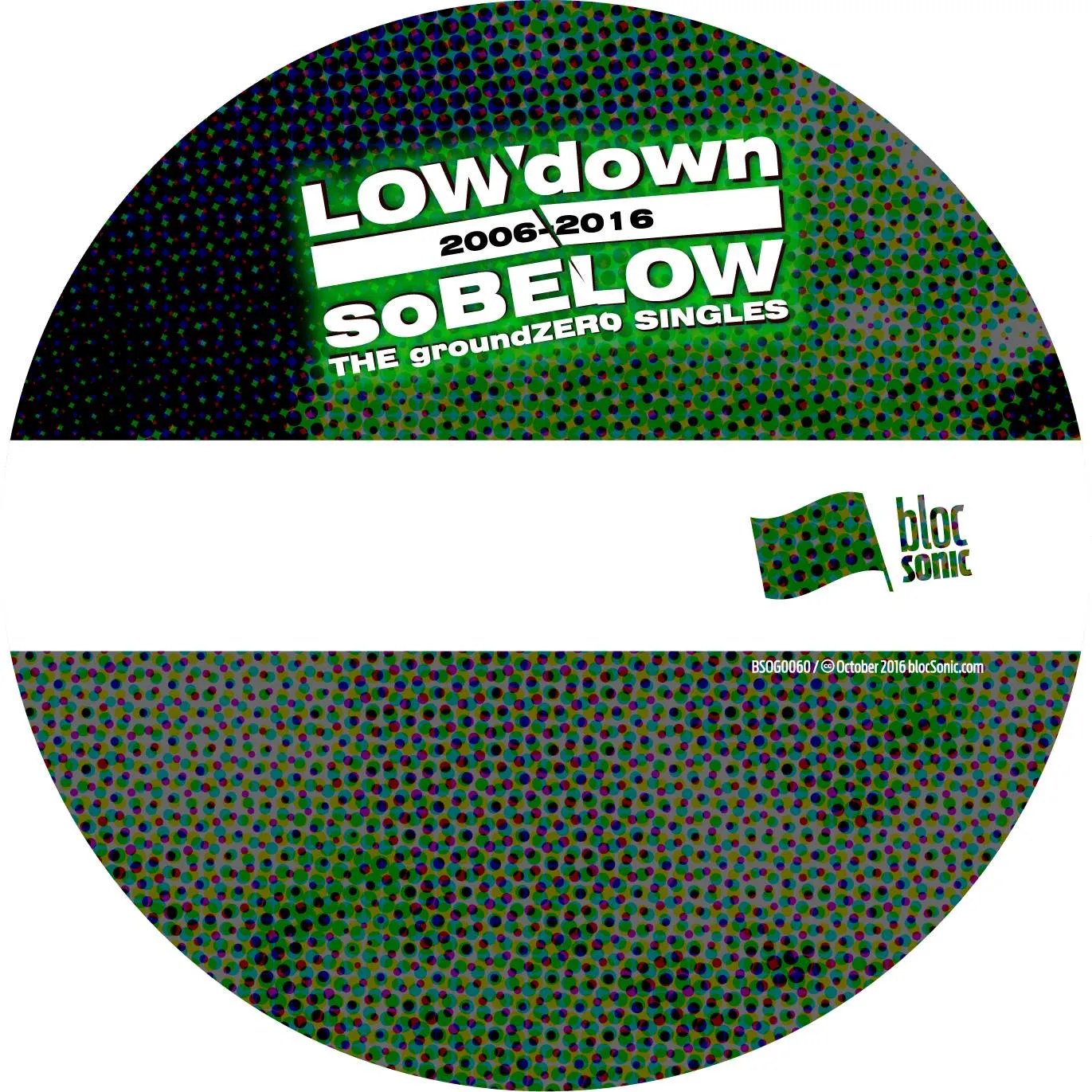 Album disc for “soBELOW (THE groundZERO SINGLES 2006-2016)” by LOWdown