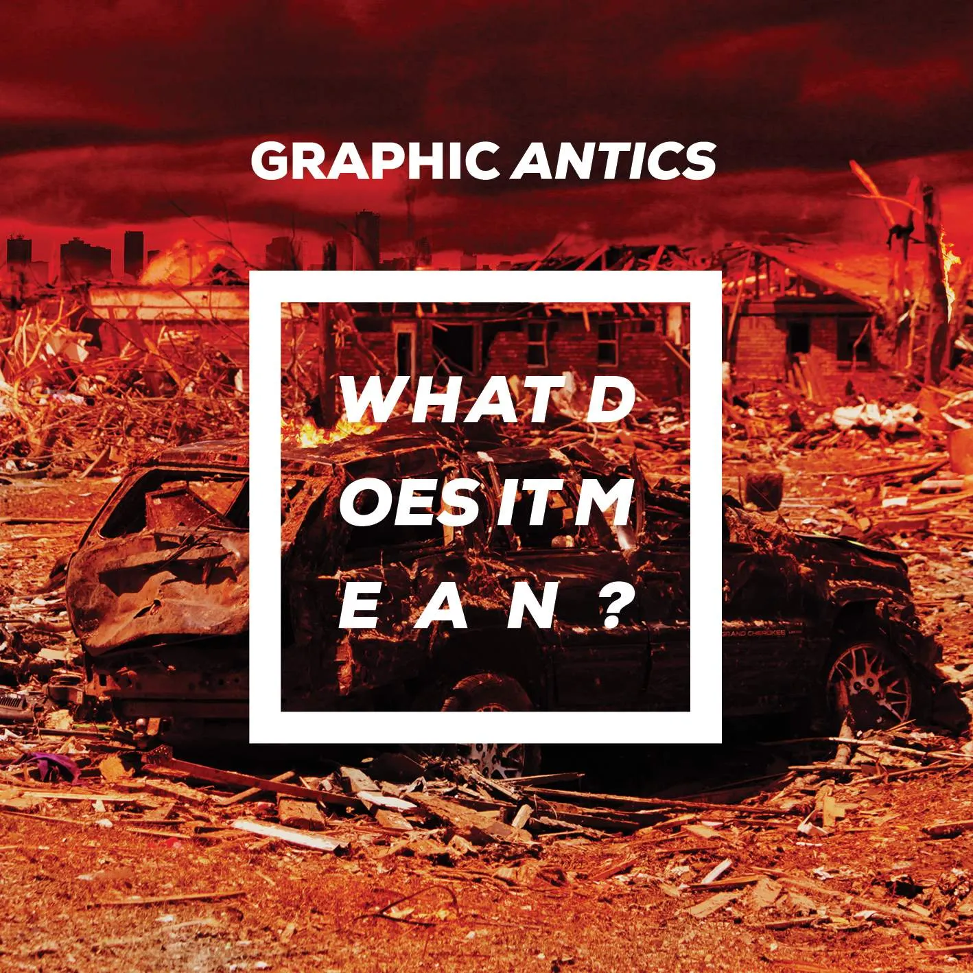 Album cover for “What Does It Mean?” by Graphic Antics