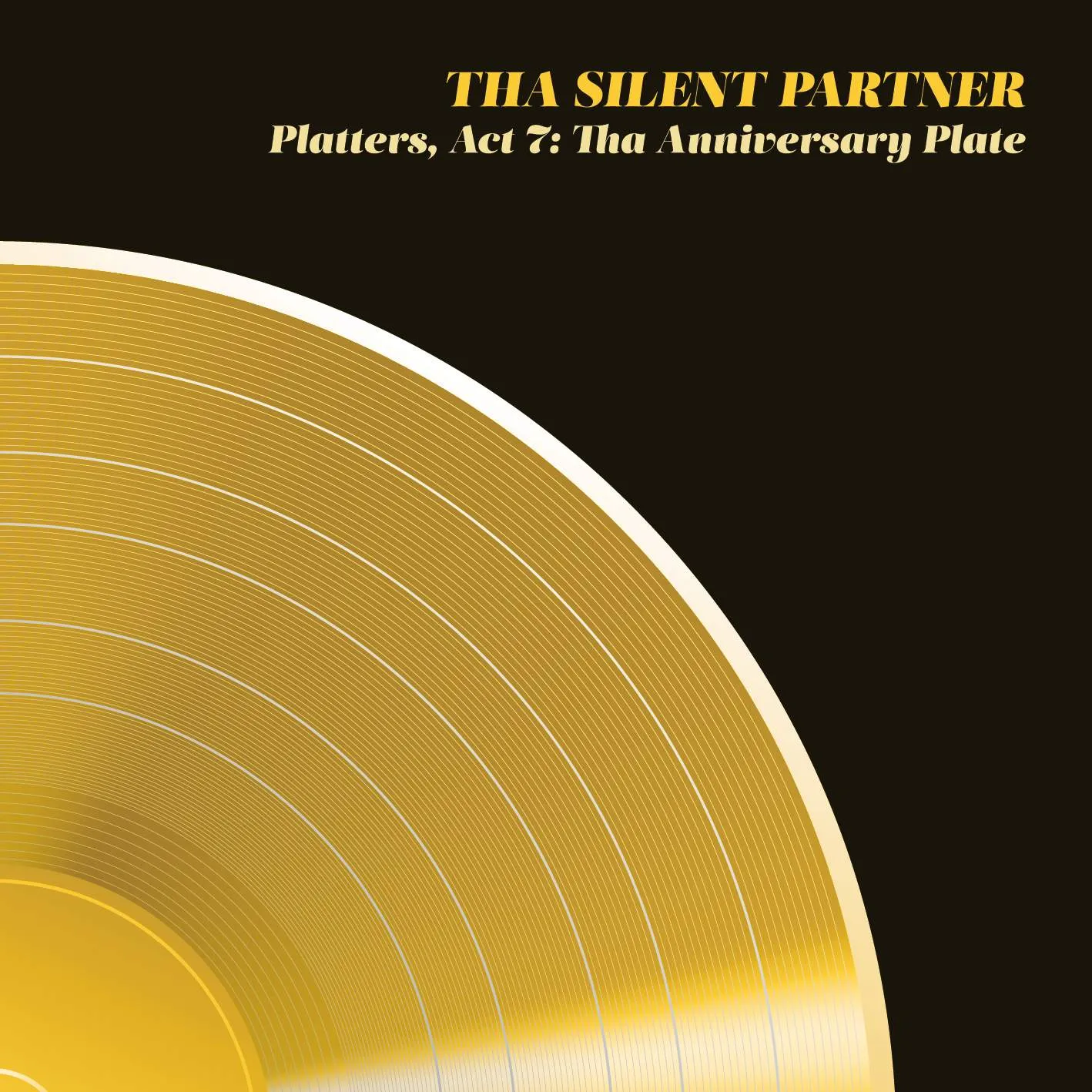 Album cover for “Platters, Act 7: Tha Anniversary Plate” by Tha Silent Partner