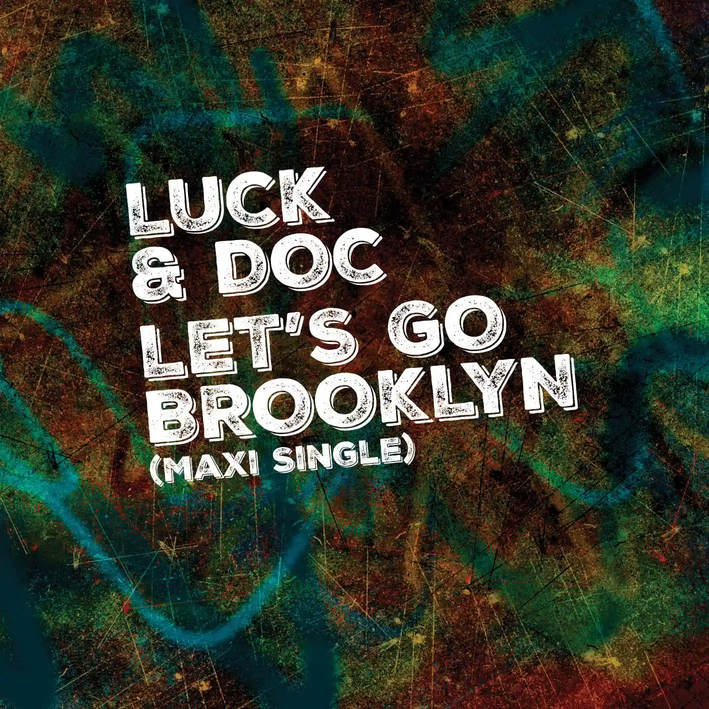Album cover for “Let’s Go Brooklyn (Maxi Single)” by Luck &amp; Doc