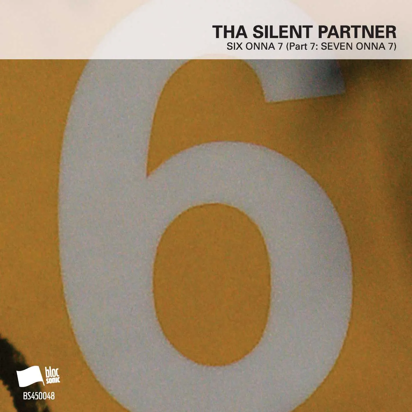 Album cover for “SIX ONNA 7 (Part 7: SEVEN ONNA 7)” by Tha Silent Partner