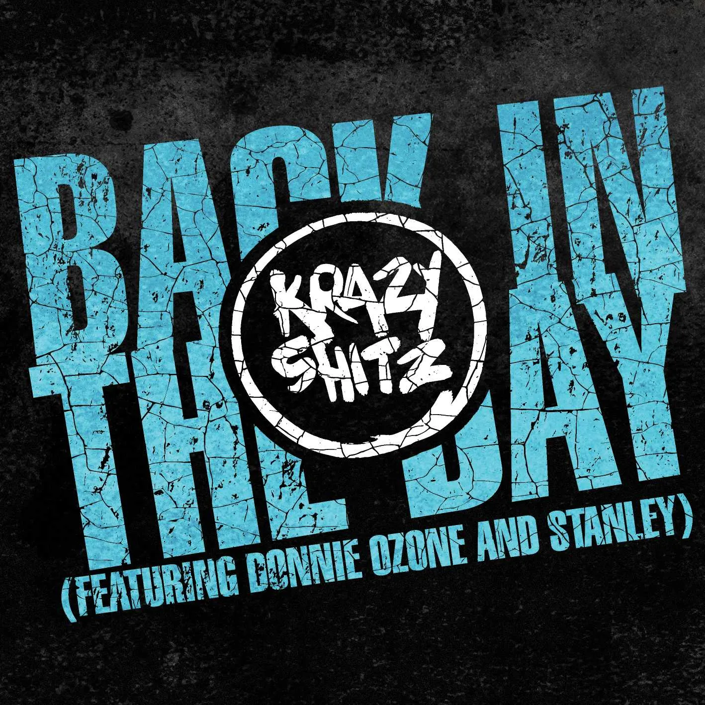 Album cover for “Back In The Day (Featuring Donnie Ozone and Stanley)” by Krazy Shitz