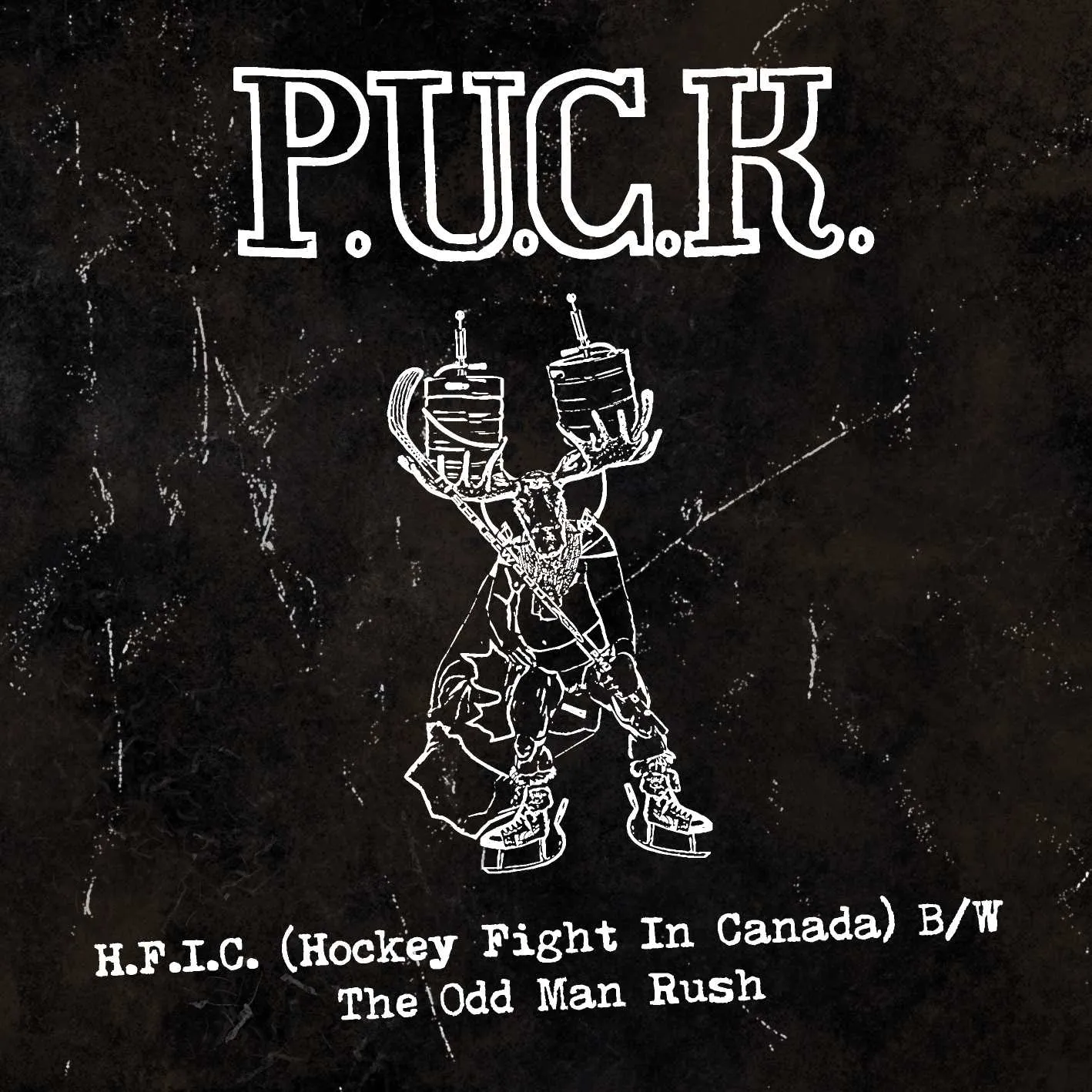 Album cover for “H.F.I.C. (Hockey Fight In Canada) B/W The Odd Man Rush” by P.U.C.K.