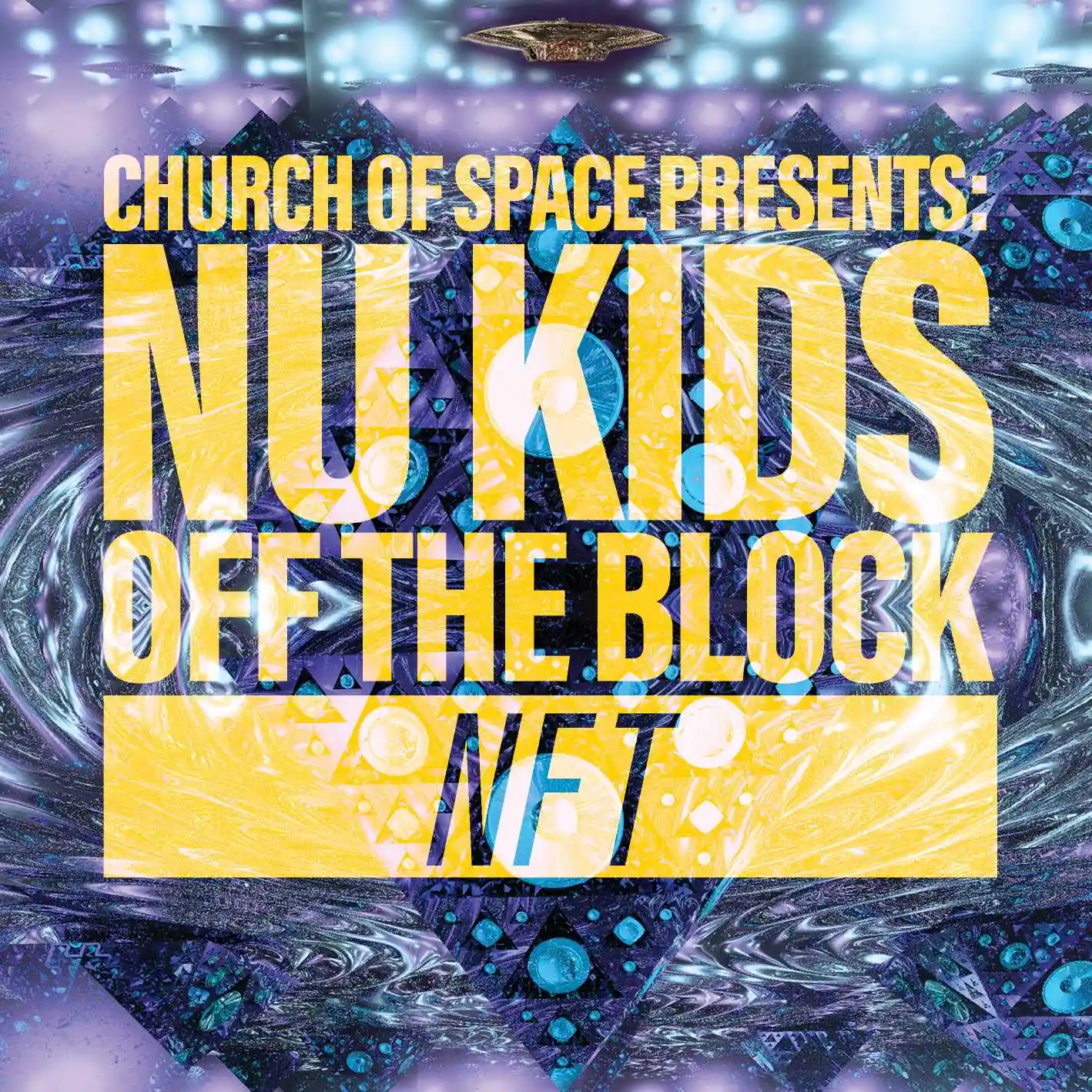 Album cover for “NFT” by Church Of Space Presents: Nu Kids OFF The Block