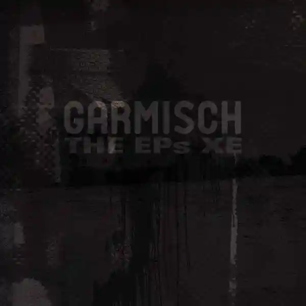 Cover of “The EPs XE” by Garmisch