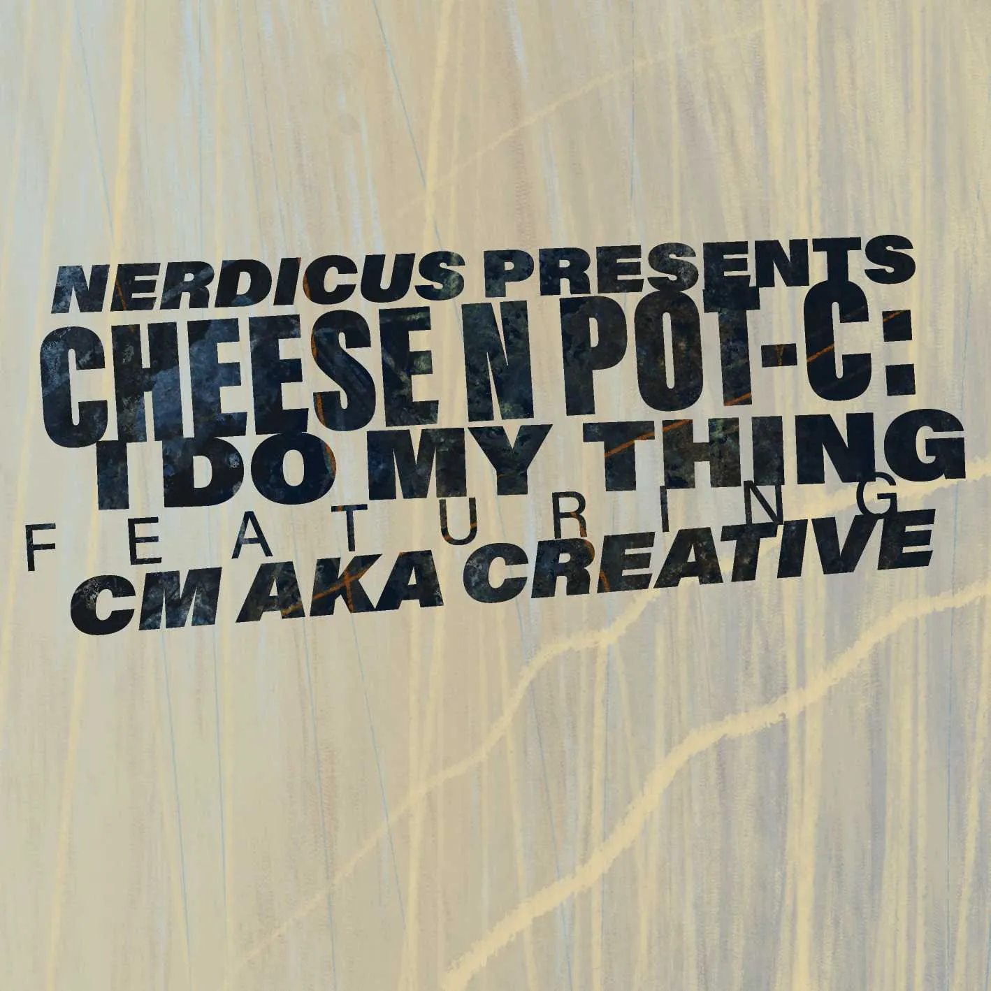 Album cover for “Nerdicus Presents Cheese N Pot-C: I Do My Thing (Featuring CM aka Creative)” by Cheese N Pot-C